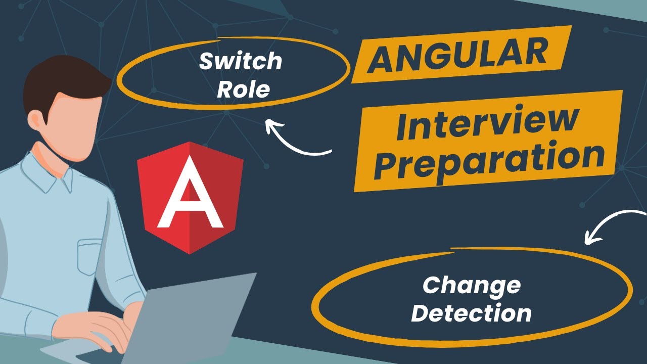 Angular Interview preparation | In depth | Switch Role | Change ...
