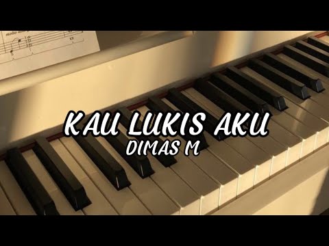 Kau Lukis Aku - Dimas M (Piano Karaoke)