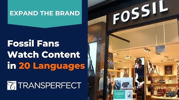 Expand the Brand | Fossil Fans Watch Content in 20 Languages