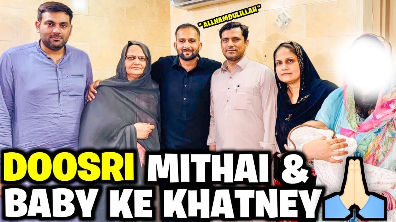 Api Shafkat Alhumdulilah Baby k Khatney ho gye 😇| Dosri Mithai Api Shafqat & Api ...
