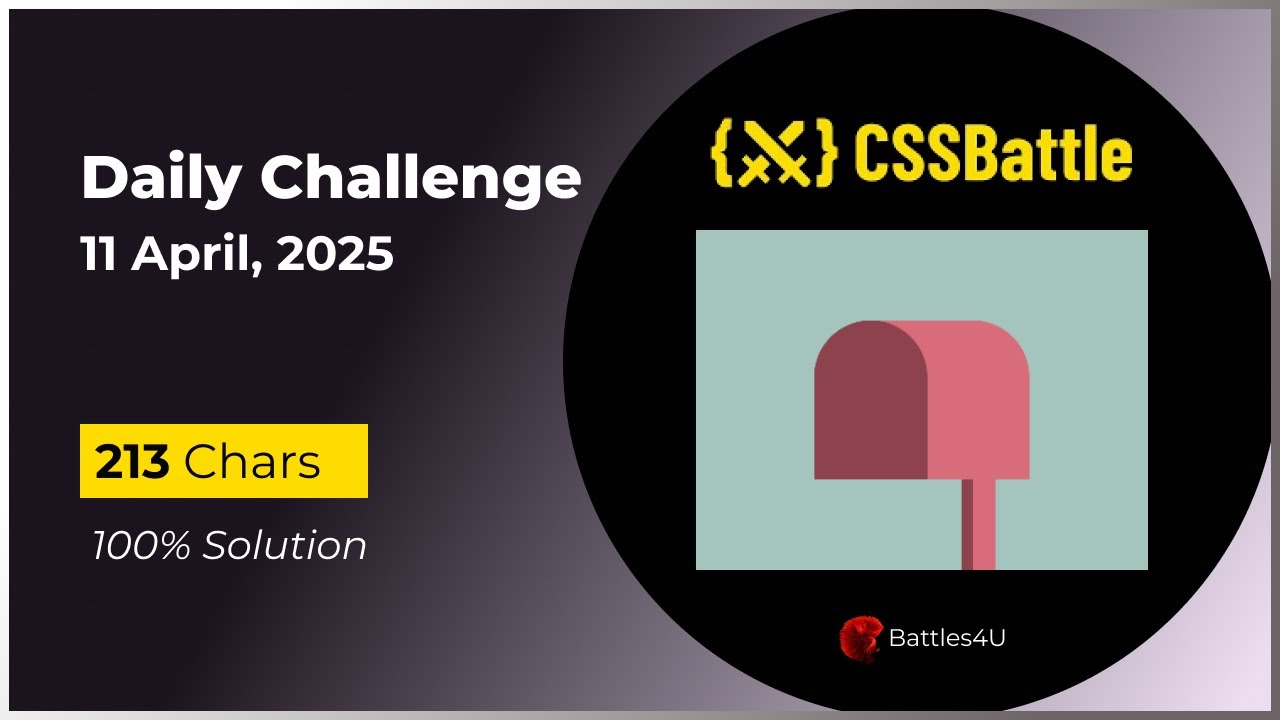 CSS battle - 11 April, 2025 - Daily Challenge Solution - 100% Solution ...