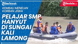 Lagi, Pelajar SMP Hanyut Saat Mandi di Sungai Kali Lamong