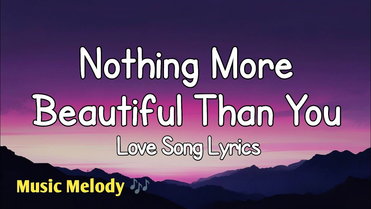 Nothing More Beautiful Than You - Love Song (Lyrics) 😚