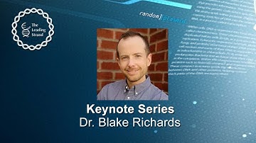 CSHL Keynote; Dr. Blake Richards, Mila, Québec AI Institute