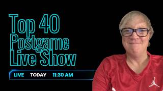 Top 40 Post Game Wrap Up