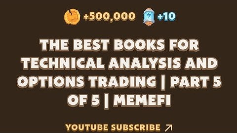 The Best Books for Technical Analysis and Options Trading | Part 5 of 5 | MEMEFI New YouTube Task