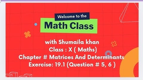 Chapter: 19 | Exercise: 19.1 | : Question: 5, 6| Matrices And Determinants | Sindh board | class: 10