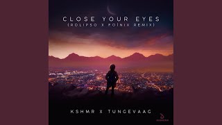 Close Your Eyes (Rolipso & Foínix Remix)