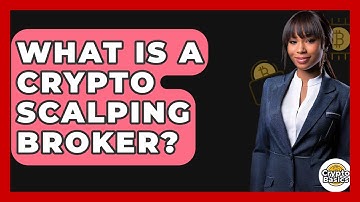 What Is A Crypto Scalping Broker? - CryptoBasics360.com