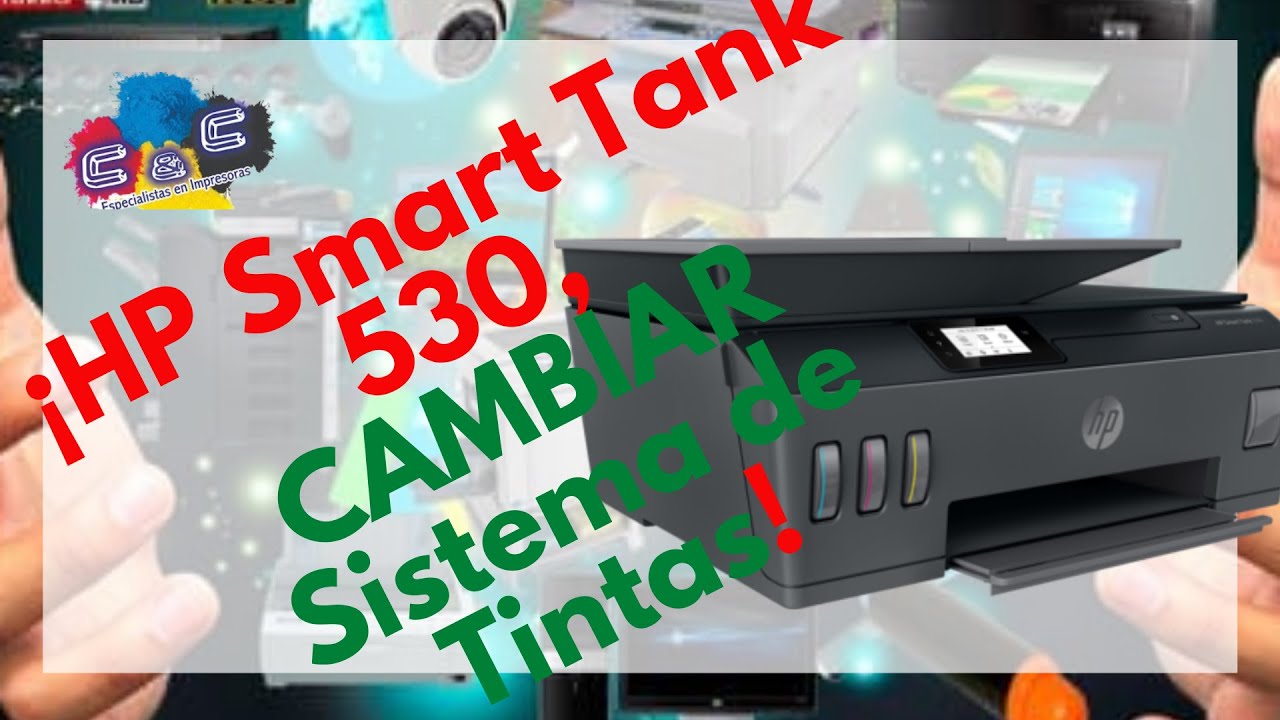 HP Smart Tank 530, CAMBIAR Sistema de Tintas o de Recarga Continua - YouTube