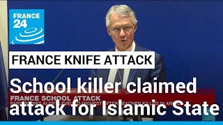 French school attacker declared allegiance to Islamic State, prosecutor says • FRANCE 24 English