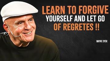 Learn to Forgive Yourself And Let Go of Regrets | Wayne Dyer Motivation