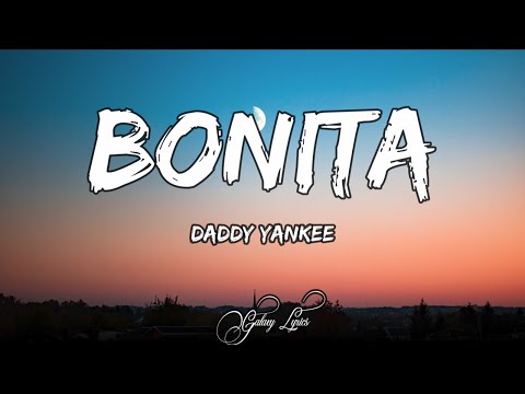 Daddy Yankee - Bonita (LETRAS) 🎵