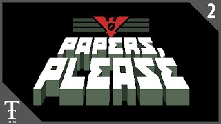 Papers Please Full Playthrough - Twitch Livestream - Part 2 Final [PC]