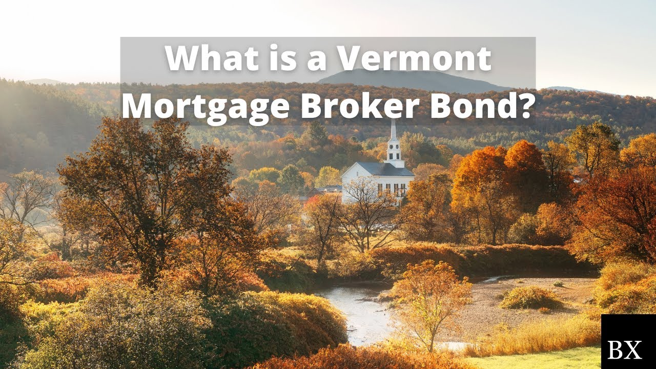What is a Vermont Mortgage Broker Bond? YouTube