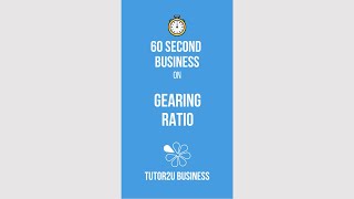 Gearing Ratio | 60 Second Business