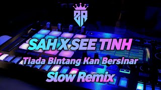 DJ SLOW SAH X SEE TINH‼️DJ VIRAL TERBARU‼️ZR PROJECT