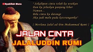 🌸JALAN CINTA JALALUDDIN RUMI🌸#syaircintarumi#Syairsufi