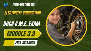 DGCA AME Exams Module 3.3 Conduction of Electricity| CAR 66 EASA | Full preparation