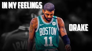 Kyrie Irving Mix-In My Feelings- Ft Drake 2018 Hd