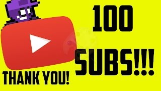 100 Subscriber Special