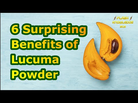 6 Surprising Benefits of Lucuma Powder ( Flash Knowledge BTB )