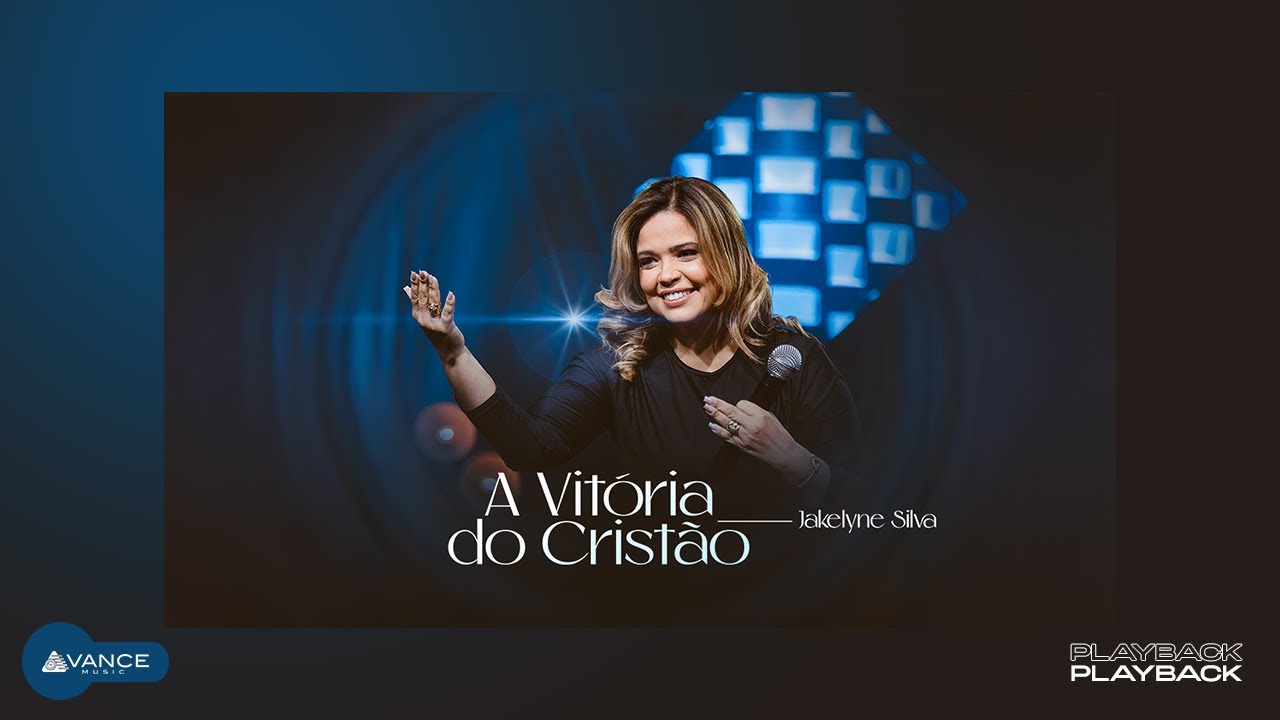 Avance Music - Jakelyne Silva - A Vitória Do Cristão (Playback Com Letra)