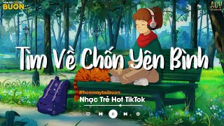 Nhiều Khi Ta Muốn Tìm Về Chốn Yên Bình... Sầu Tương Tư, Lỡ Duyên Kiếp Này Liệu Có Kiếp Sau TikTok