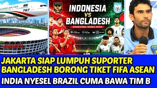 JAKARTA LUMPUH SUPORTER BANGLADESH BORONG TIKET FIFA ASEAN GBK, KAPOK INDIA NYESEL BRAZIL CUMA TIM B