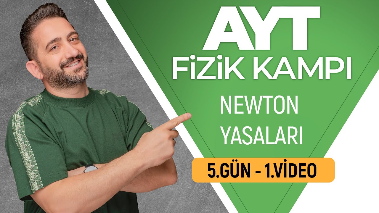 Newton Yasaları - 1  | 5.Gün 1.Video | 2026 | 90 Günde AYT Fizik Kampı