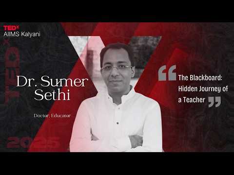 The Blackboard; Hidden Journey of a Teacher | Dr. Sumer Sethi | TEDxAIIMS Kalyani Episode cover