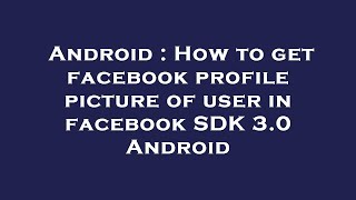 Android : How to get facebook profile picture of user in facebook SDK 3.0 Android