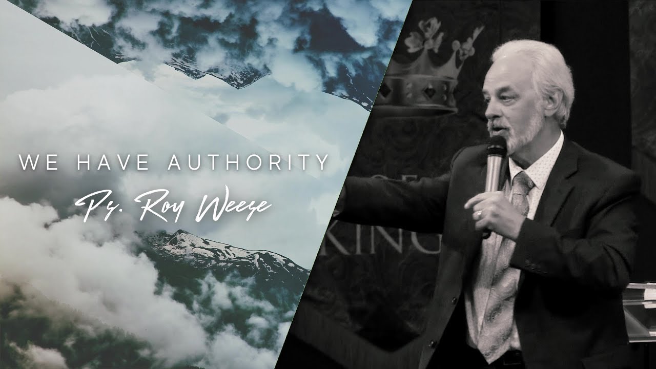 We Have Authority | Ps. Roy Weese