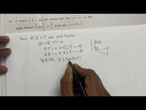 Video If a , b , c are unite vectors such that a.B=a.c=0 and angle between b and c is pi/6. Prove a=… - youtube