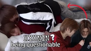 HYUNIN being questionable moments