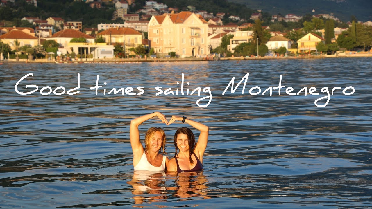 ⁣25. Girls just wanna have fun | Adrift in Montenegro | Sailing Kotor, Boka Bay