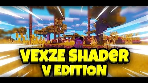 VExZE Shader V Edition | MCPE/MCBE SHADER | 1.14/1.16+