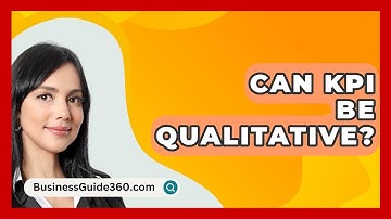Can KPI Be Qualitative? - BusinessGuide360.com