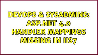 DevOps & SysAdmins: Asp.net 4.0 Handler Mappings Missing in IIS7 (3 Solutions!!) Net Worth
