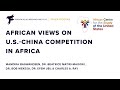 African views on U.S.-China competition in Africa