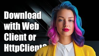 Download File With Webclient Or Httpclient?