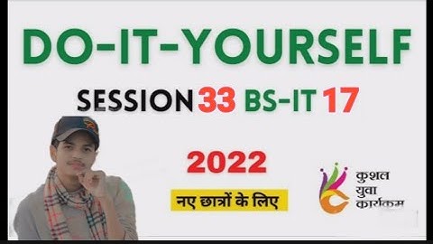 कुशल युवा प्रोग्राम DO-IT-YOURSELF SESSION 33 | BS-CIT SESSION 17 [HINDI]