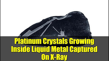 Platinum Crystals Growing Inside Liquid Metal Captured On X-Ray | New Materials Breakthrough