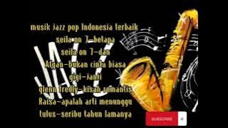 musik jazz pop Indonesia kompilasi#musikjazz  #jazz |#pop #music