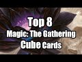 Top 8 magic the gathering cube cards