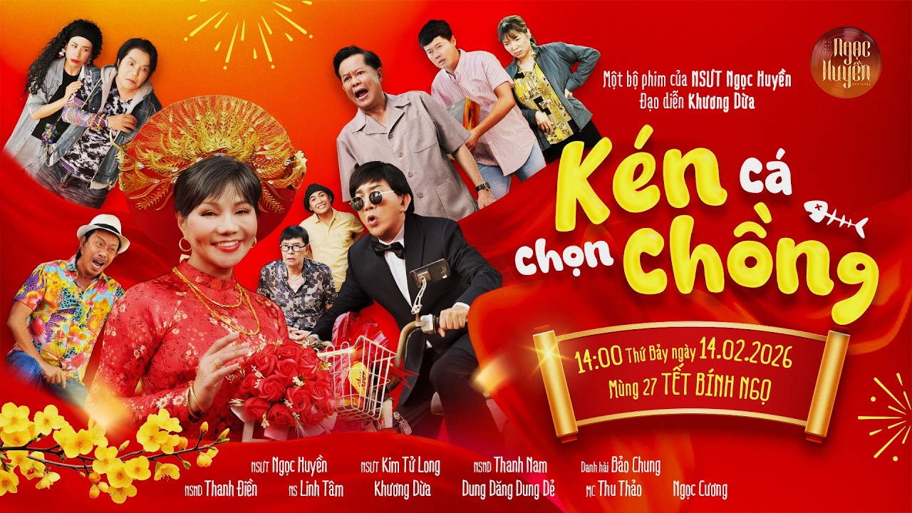 PHIM TẾT 2026 - KÉN CÁ CHỌN CHỒNG FULL: Ngọc Huyền, Kim Tử Long, Khương Dừa, Thanh Nam, Bảo Chung,..