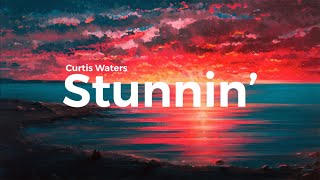 Curtis Waters - Stunnin’ (clean) lyrics
