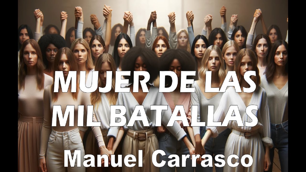 Manuel Carrasco – Mujer de las mil batallas (Letra/Lyrics) - YouTube