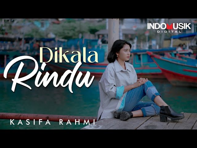 Kasifa Rahmi - Dikala Rindu   |   Official Music Video class=