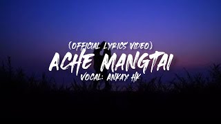 ACHE MANGTAI || official lyrics video || Ankay Hk || Thadou-Kuki song 2023